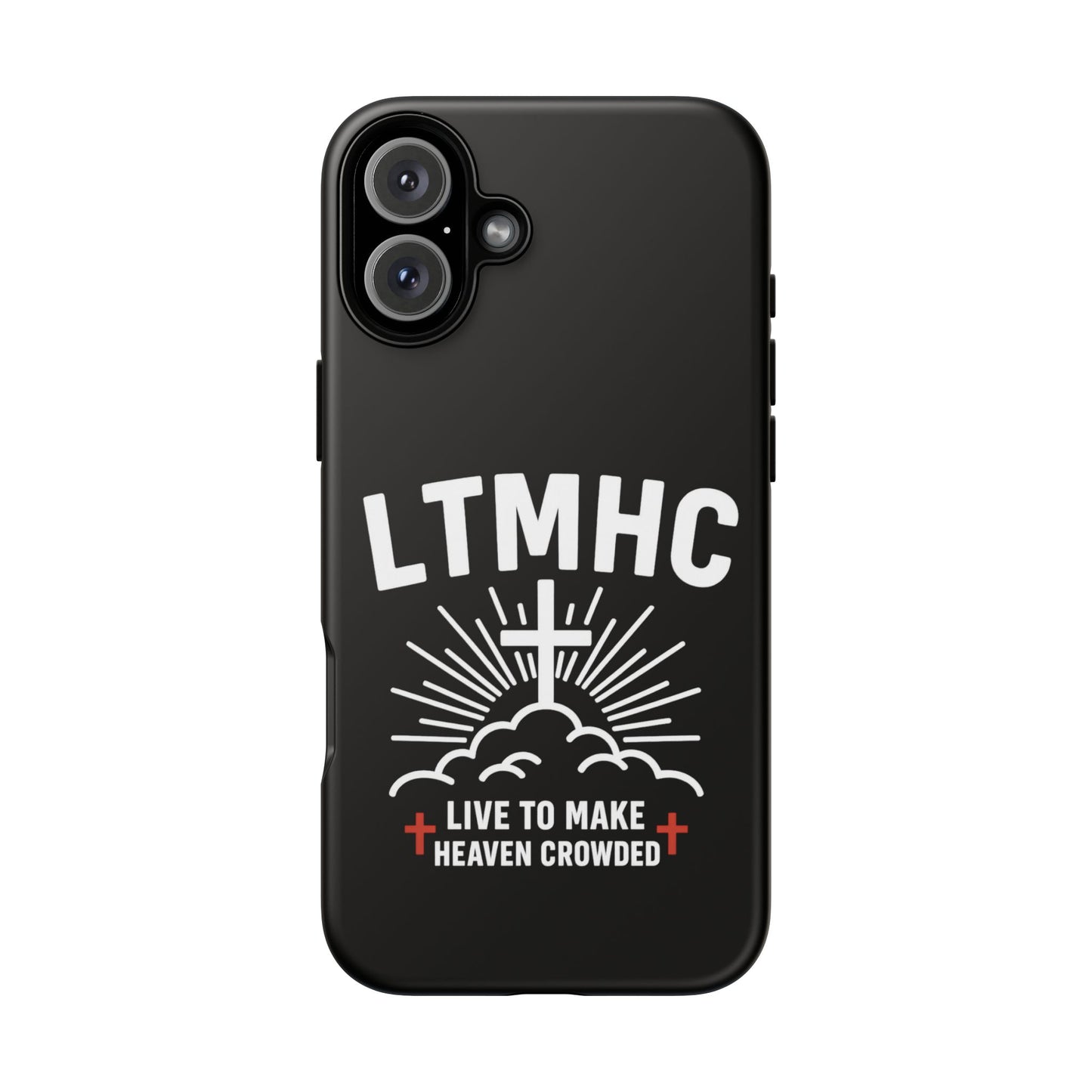 LTMHC - Tough Phone Case - Live to Make Heaven Crowded Design, Christian Gift, Durable Protection, Faith-Inspired Accessories, Ideal for Holidays