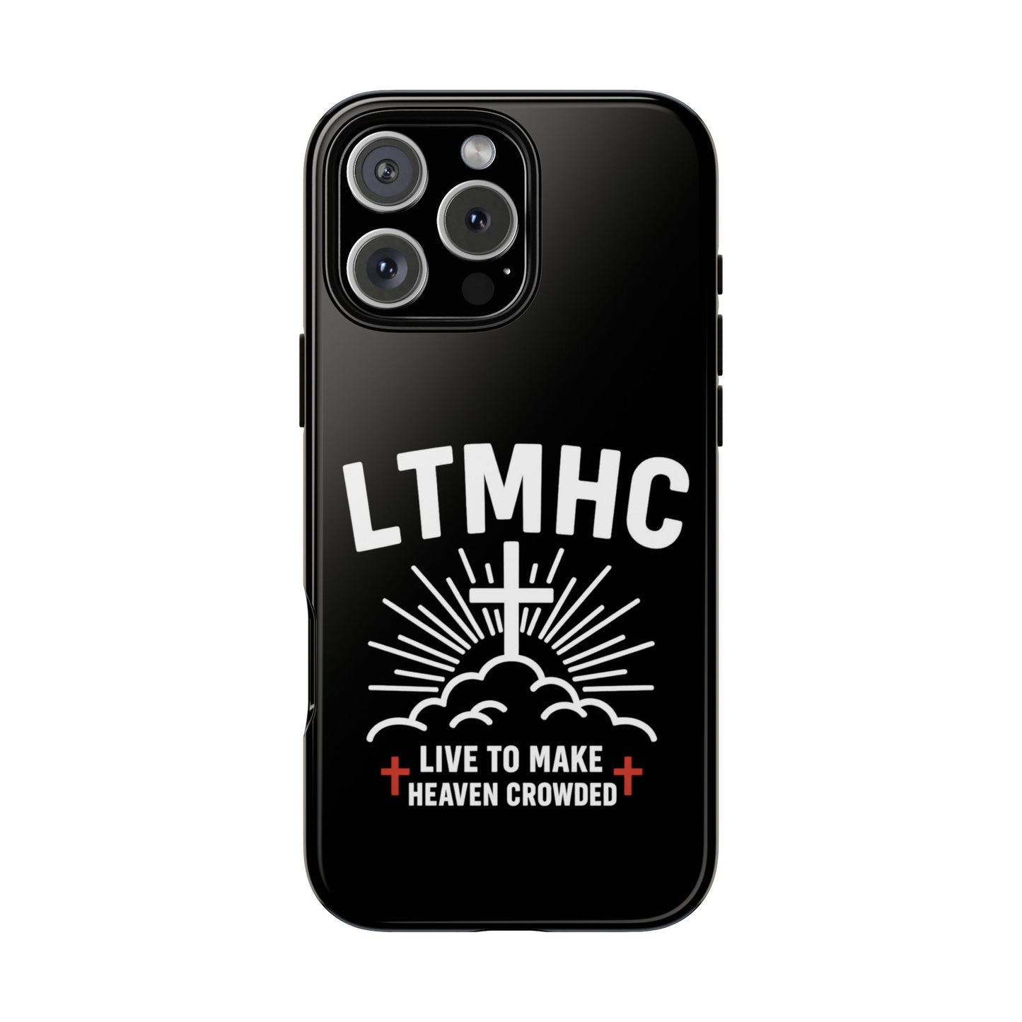 LTMHC - Tough Phone Case - Live to Make Heaven Crowded Design, Christian Gift, Durable Protection, Faith-Inspired Accessories, Ideal for Holidays