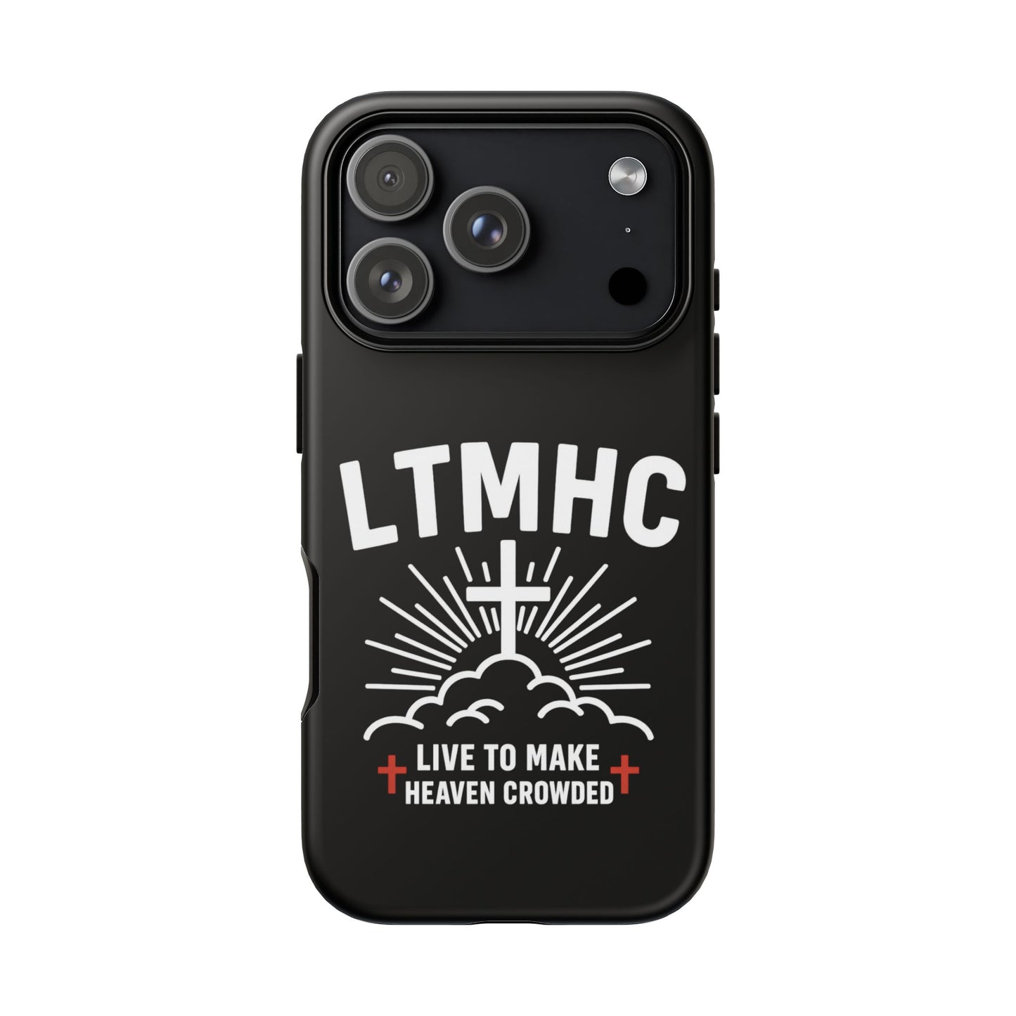 LTMHC - Tough Phone Case - Live to Make Heaven Crowded Design, Christian Gift, Durable Protection, Faith-Inspired Accessories, Ideal for Holidays