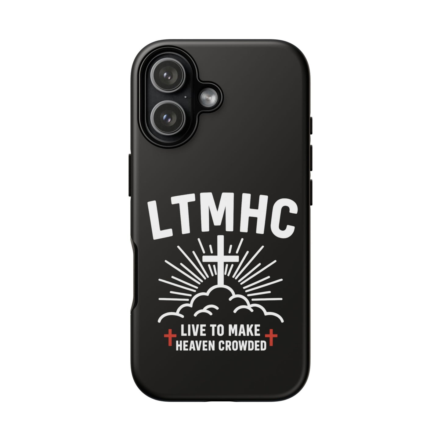 LTMHC - Tough Phone Case - Live to Make Heaven Crowded Design, Christian Gift, Durable Protection, Faith-Inspired Accessories, Ideal for Holidays
