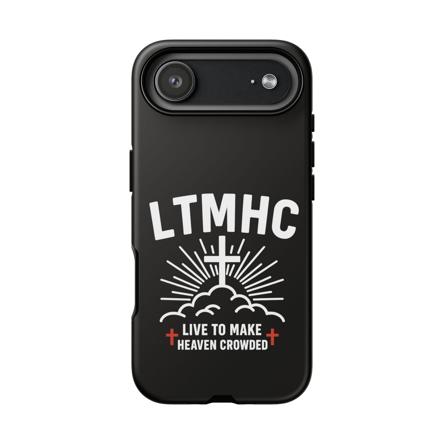 LTMHC - Tough Phone Case - Live to Make Heaven Crowded Design, Christian Gift, Durable Protection, Faith-Inspired Accessories, Ideal for Holidays