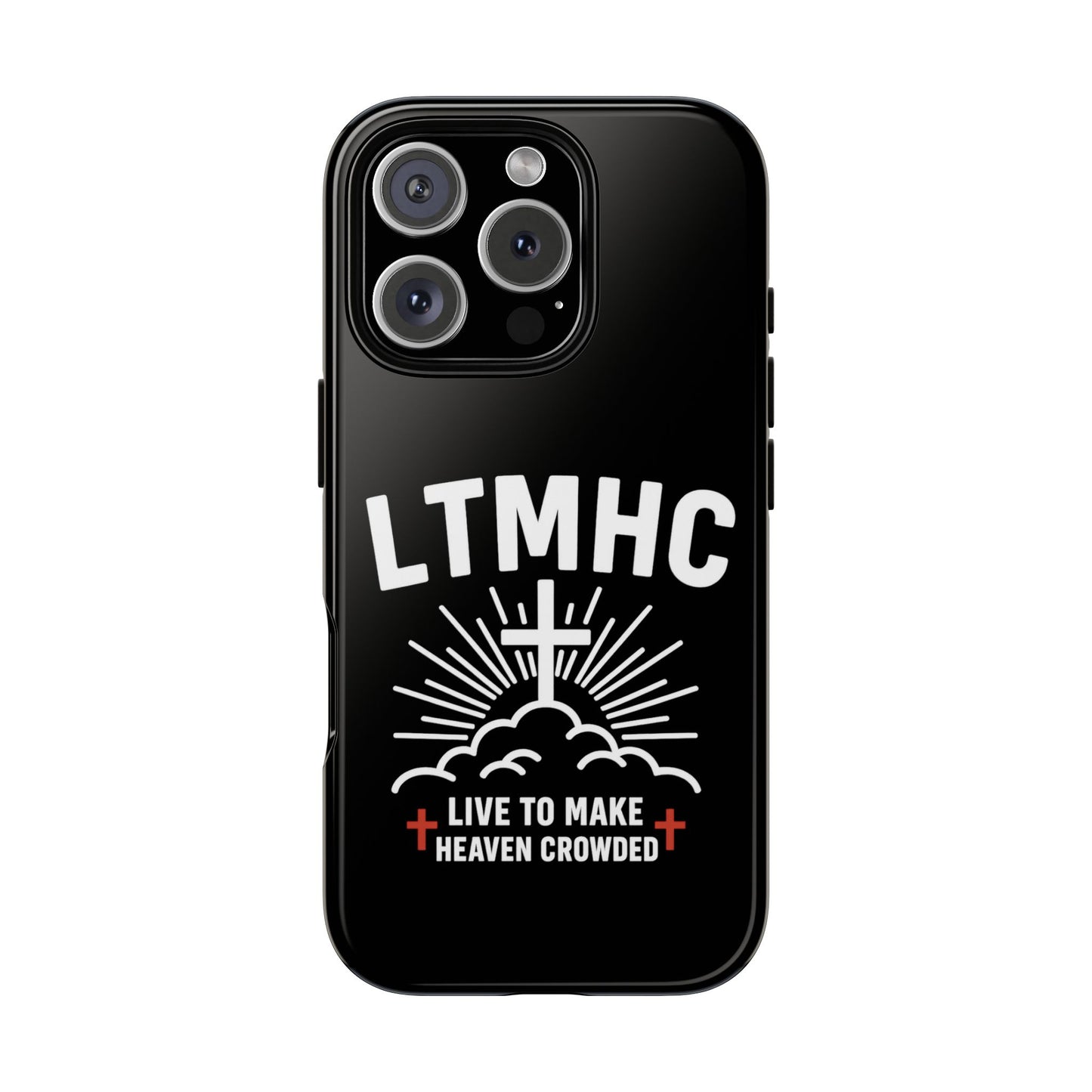 LTMHC - Tough Phone Case - Live to Make Heaven Crowded Design, Christian Gift, Durable Protection, Faith-Inspired Accessories, Ideal for Holidays