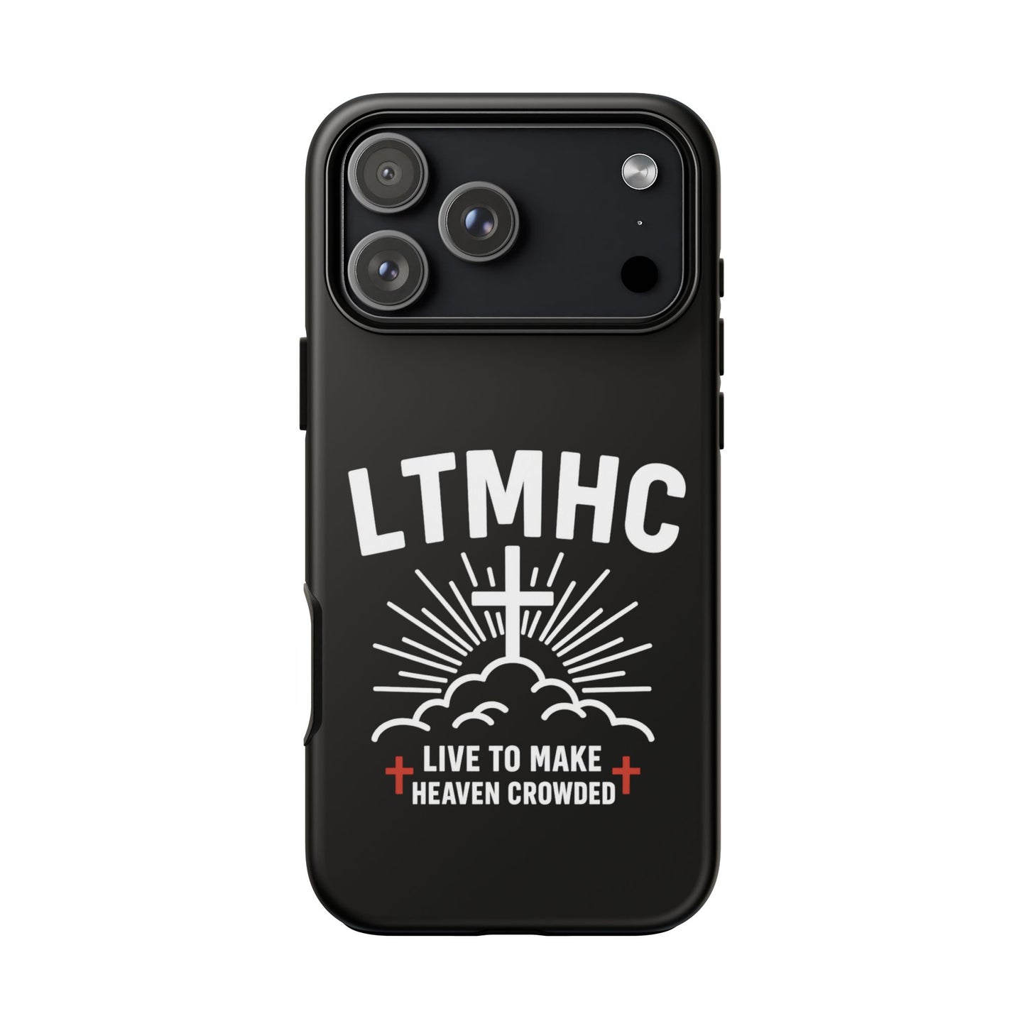 LTMHC - Tough Phone Case - Live to Make Heaven Crowded Design, Christian Gift, Durable Protection, Faith-Inspired Accessories, Ideal for Holidays
