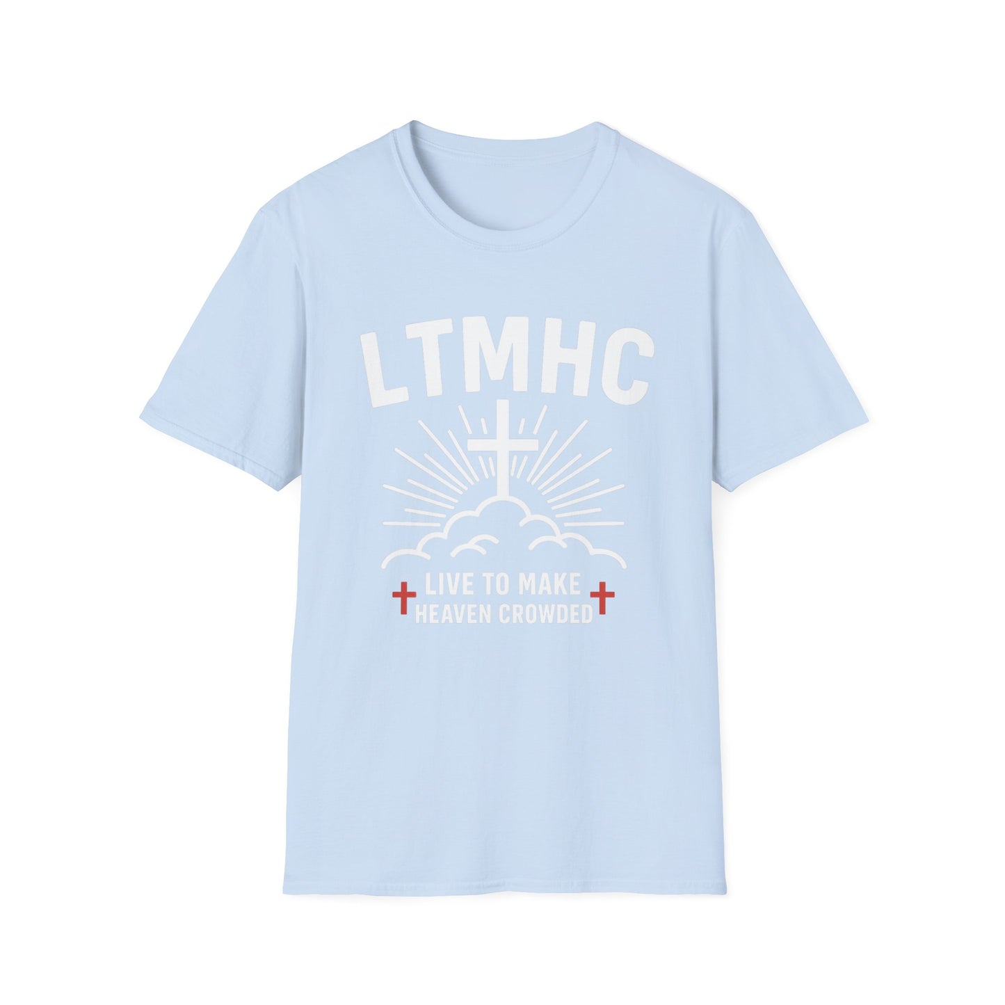 Live To Make Heaven Crowded - Unisex Softstyle T-Shirt