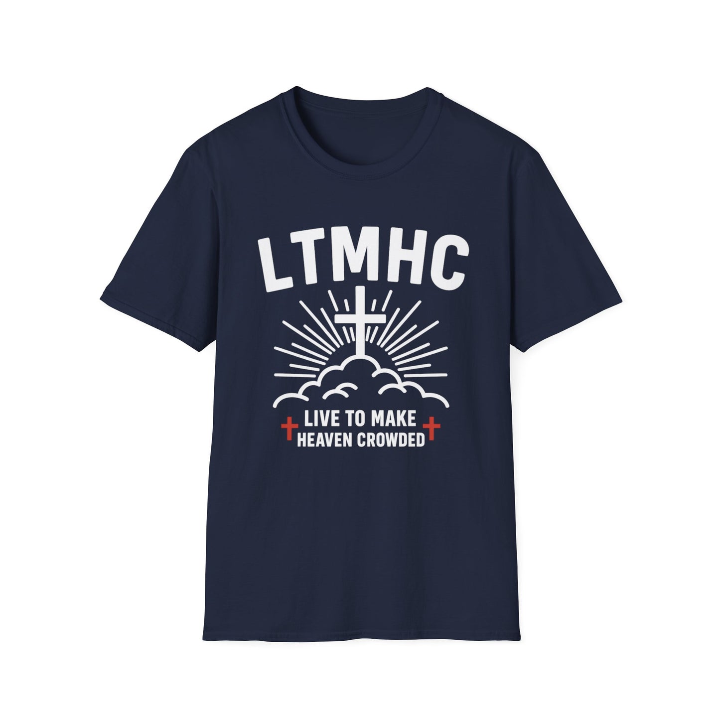 Live To Make Heaven Crowded - Unisex Softstyle T-Shirt