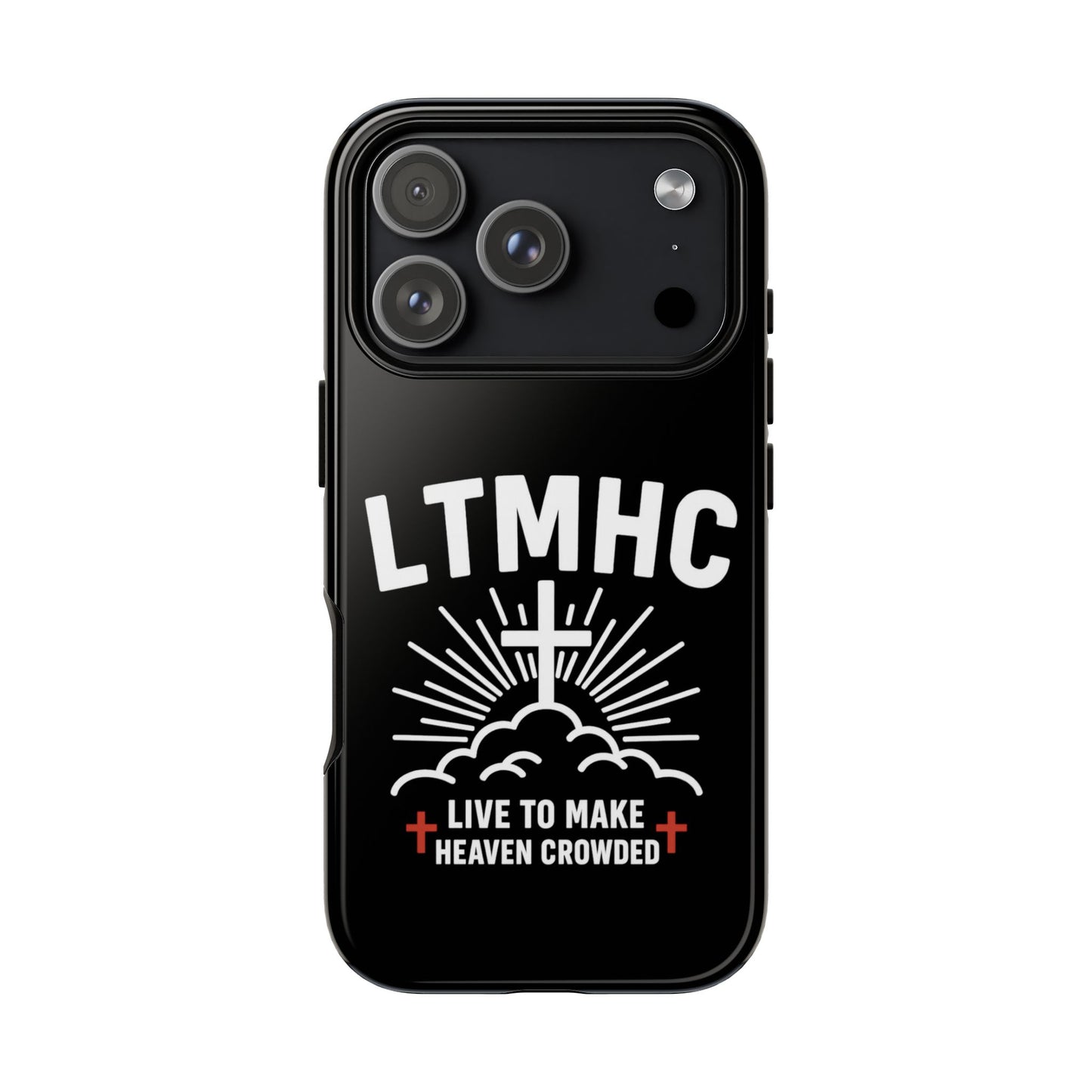 LTMHC - Tough Phone Case - Live to Make Heaven Crowded Design, Christian Gift, Durable Protection, Faith-Inspired Accessories, Ideal for Holidays