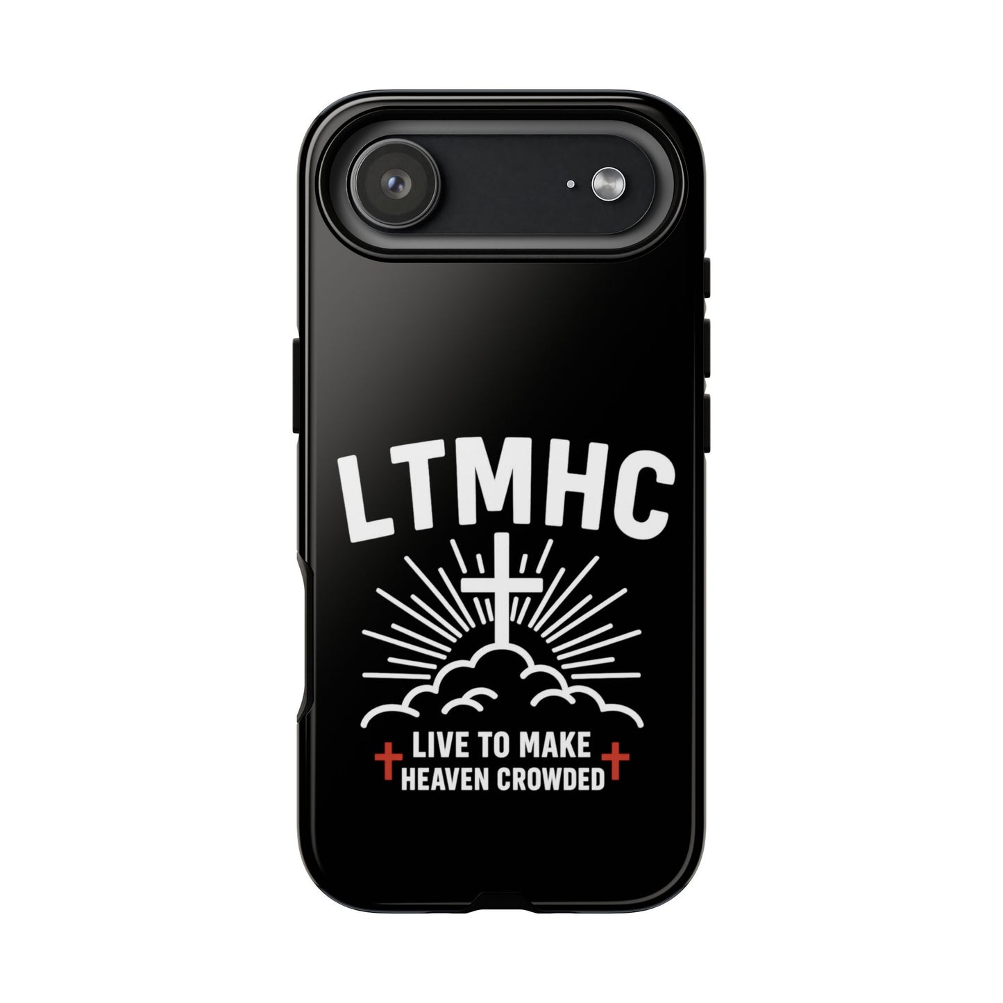 LTMHC - Tough Phone Case - Live to Make Heaven Crowded Design, Christian Gift, Durable Protection, Faith-Inspired Accessories, Ideal for Holidays