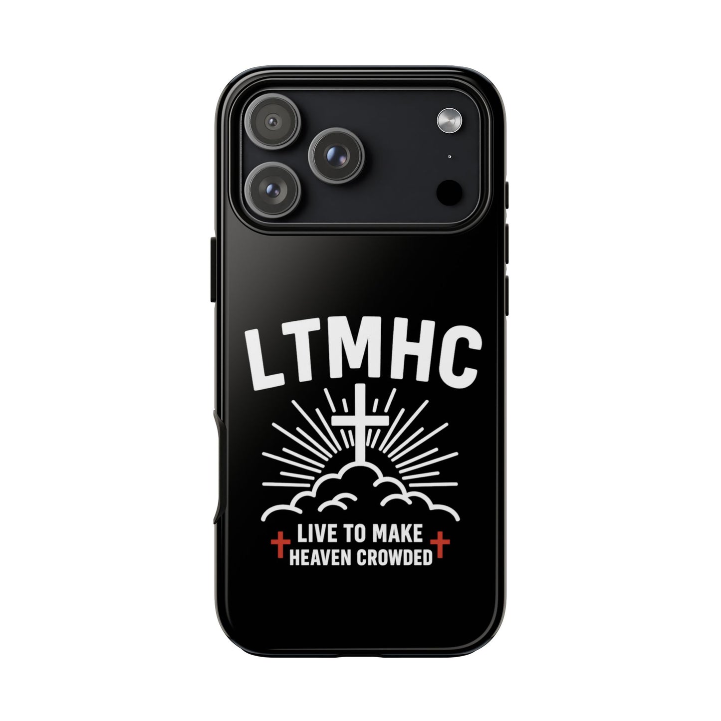 LTMHC - Tough Phone Case - Live to Make Heaven Crowded Design, Christian Gift, Durable Protection, Faith-Inspired Accessories, Ideal for Holidays